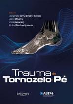 Trauma do Tornozelo e Pé