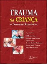 Trauma na Criança - Da Prevenção à Reabilitação - Roca Trauma na Criança - Da Prevenção à Reabilitação - Roca