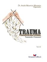 Trauma transgeracional - vol. 2 Trauma transgeracional - vol. 2
