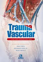 Trauma vascular - o que todo cirurgião deve saber