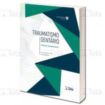 Traumatismo Dentário - Protocolo de Atentimento - TOTA