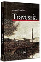 TRAVESSIA - Autor: SOUZA, MARCO AURÉLIO DE