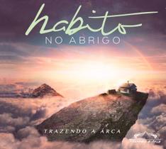 Trazendo A Arca - Habito No Abrigo (cd) Digipack