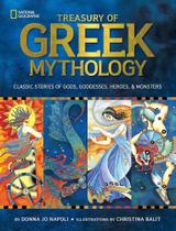 Treasury Of Greek Mythology: Classic Stories Of Gods, Goddesses, Heroes & Monsters - National Geographic Society