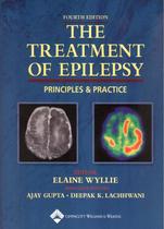 Treatment of epilepsy, the - 4th ed - LWW - LIPPINCOTT WILIANS & WILKINS