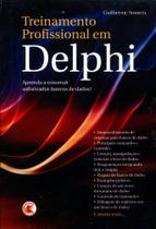 Treinamento Profissional em Delphi Aprenda a Construir Sofisticados Bancos de Dados - Digerati