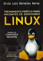 Treinamentos Prático para Iniciantes de Servidores Linux - Ênfase em Conexões Remotas - Editora Rígel