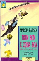 Trem Bom É Coisa Boa (Que não se perde não) - MAZZA EDICOES