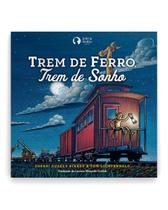 Trem de Ferro, Trem de Sonho Editora João e Maria Livro Infantil