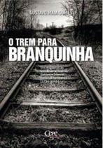 Trem para a branquinha, o