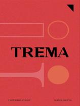 TREMA - Autor: POUGY, FERNANDA - FUNILARIA EDITORA TREMA - Autor: POUGY, FERNANDA - FUNILARIA EDITORA