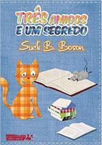 Três Amigos E Um Segredo - Editorial 25 Três Amigos E Um Segredo - Editorial 25