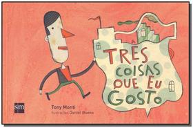 Três coisas que eu gosto - SM EDICOES Três coisas que eu gosto - SM EDICOES