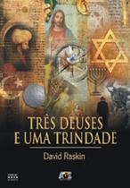 Três Deuses e Uma Trindade - Age Três Deuses e Uma Trindade - Age