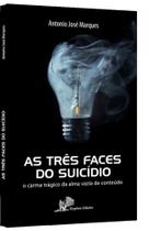 Tres faces do suicidio, as: o carma tragico da alma vazia de conteudo - CLINICA MEDICA ANTROPOSOFICA V
