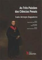 Tres paixoes das ciencias penais, as - LIBER ARS