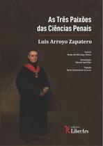 Três paixões das ciências penais, As - LIBER ARS