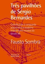 Três Pavilhões De Sergio Bernardes - Contribuição à Vanguarda Arquitetônica Moderna Brasileira Em Me Três Pavilhões De Sergio Bernardes - Contribuição à Vanguarda Arquitetônica Moderna Brasileira Em Me