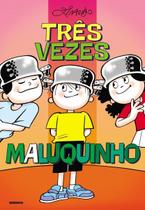 Três Vezes Maluquinho Três Vezes Maluquinho