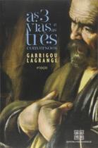 Tres Vias E As Tres Conversoes, As