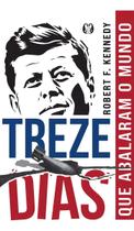 Treze Dias Que Abalaram o Mundo Treze Dias Que Abalaram o Mundo