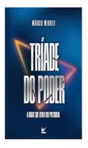 Tríade do poder a chave que ativa seu potencial - EDITORA VIDA