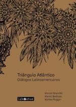 Triângulo Atlântico - Diálogos Latinoamericanos - LIBRETOS