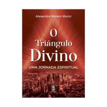 Triangulo divino, o - uma jornada espiritual - Madras