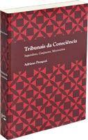 Tribunais da consciencia: inquisidores, confessores, missionarios Tribunais da consciencia: inquisidores, confessores, missionarios