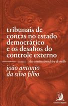 Tribunais de contas no estado democratico e os desafios do controle externo - CONTRACORRENTE