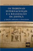 Tribunais internacionais e a realizaçao da justiça, os