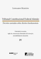 Tribunal Constitucional Federal alemão - Decisões anotadas sobre direitos fundamentais - Vol. IV Tribunal Constitucional Federal alemão - Decisões anotadas sobre direitos fundamentais - Vol. IV