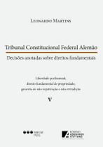 Tribunal Constitucional Federal alemão - Decisões anotadas sobre direitos fundamentais - Vol. V