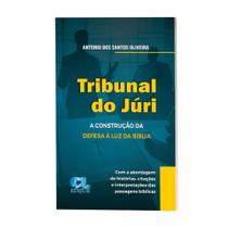 Tribunal do Júri - A Construção da Defesa à Luz da Biblia - Editora Edijur