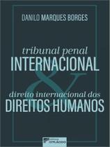 Tribunal penal internacional e direito internacional dos direitos humanos - vol. 1 - D'PLACIDO EDITORA