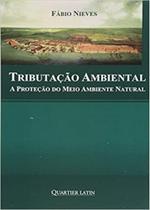 Tributação Ambiental - a Proteção do Meio Ambiente Natural - Quartier Latin