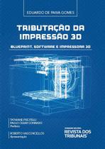 Tributação da Impressão 3D - Editora Revista dos Tribunais