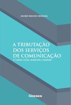 TRIBUTACAO DOS SERVICOS DE COMUNICACAO, A - 2ª ED - NOESES