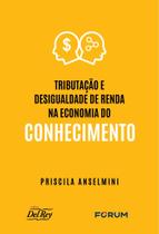 Tributação E Desigualdade De Renda Na Economia Do Conhecimento Tributação E Desigualdade De Renda Na Economia Do Conhecimento