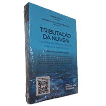 Tributação na Nuvem, 2ª Ed., Tathiane Piscinelli, 2020 - Revista dos Tribunais Tributação na Nuvem, 2ª Ed., Tathiane Piscinelli, 2020 - Revista dos Tribunais