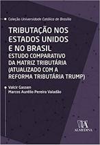 Tributacao nos estados unidos e brasil - 01ed/20 Tributacao nos estados unidos e brasil - 01ed/20