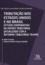 Tributação nos estados unidos e no brasil estudo comparativo da matriz tributária (atualizado com a reforma tributária trump)