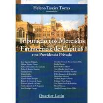 Tributação nos Mercados Financeiro e de Capitais e na Previdência Privada - Quartier latin Tributação nos Mercados Financeiro e de Capitais e na Previdência Privada - Quartier latin