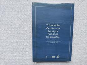 Tributação Oculta nos Serviços Públicos Regulados - Lumen Juris Tributação Oculta nos Serviços Públicos Regulados - Lumen Juris