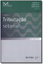 Tributacao Setorial - Vol.1 - 01Ed/18 - FGV