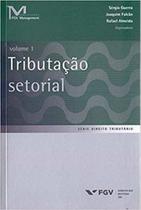 Tributação setorial, volume 1 - FGV Tributação setorial, volume 1 - FGV