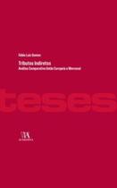 Tributos indiretos: Análise comparativa União Europeia e Mercosul - ALMEDINA BRASIL