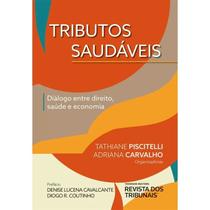 Tributos saudáveis - diálogo entre direito, saúde e economia