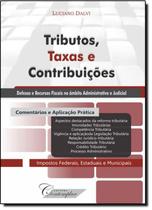 Tributos, Taxas e Contribuições Defesas e Recursos Fiscais no Âmbito Administrativo e Judicial - Contemplar