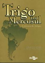 Trigo no Mercosul - Embrapa